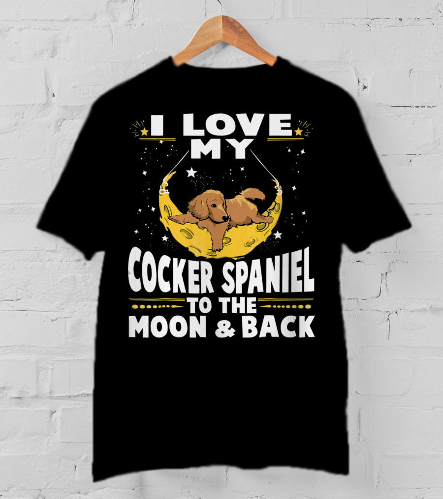 I Love My Cocker Spaniel Relaxing On A Crescent Moon Surrounded By Stars T-Shirt
