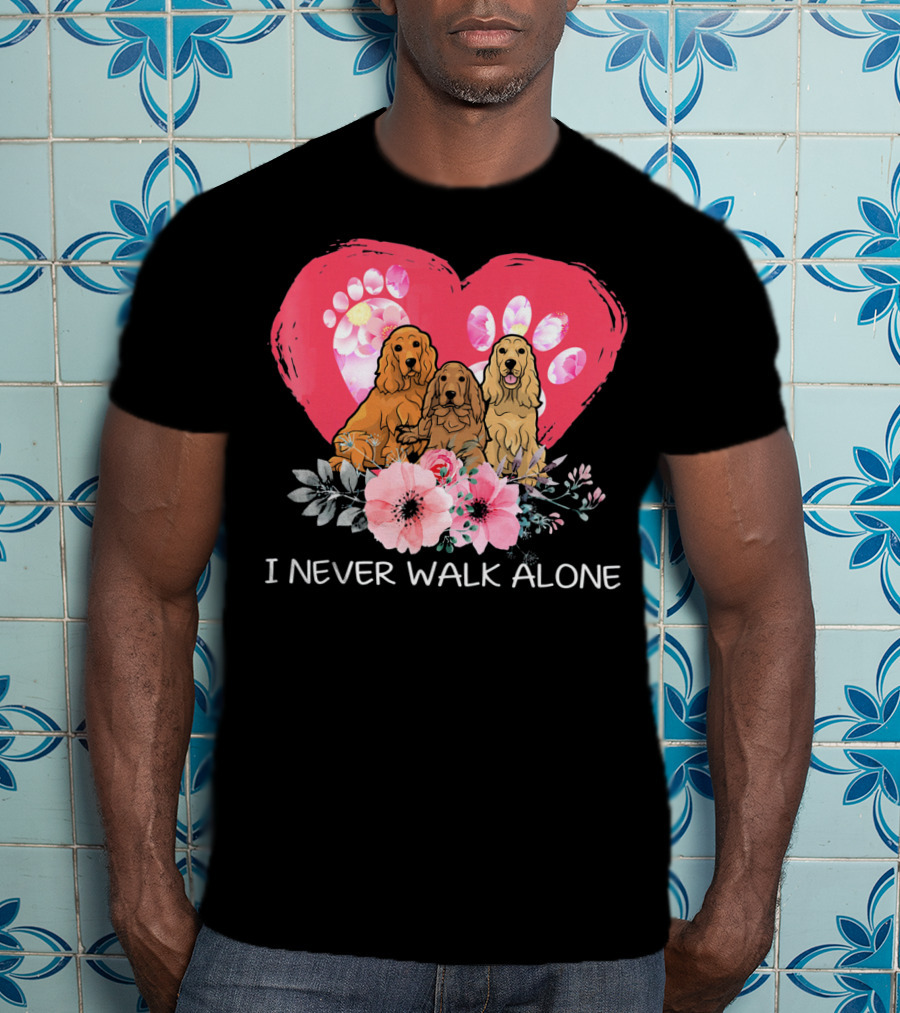 I Never Walk Alone Cocker Spaniel Dog Heart Paw Flower Trio T-Shirt