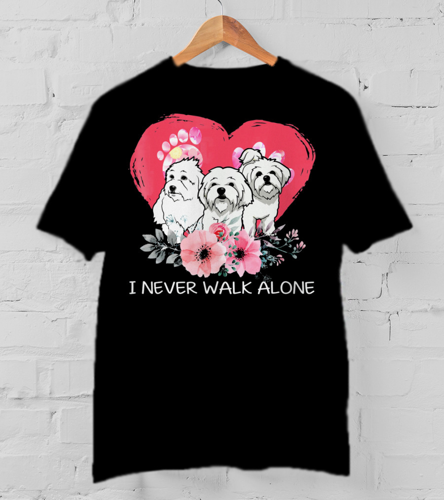I Never Walk Alone Maltese Dog Heart And Flowers T-Shirt