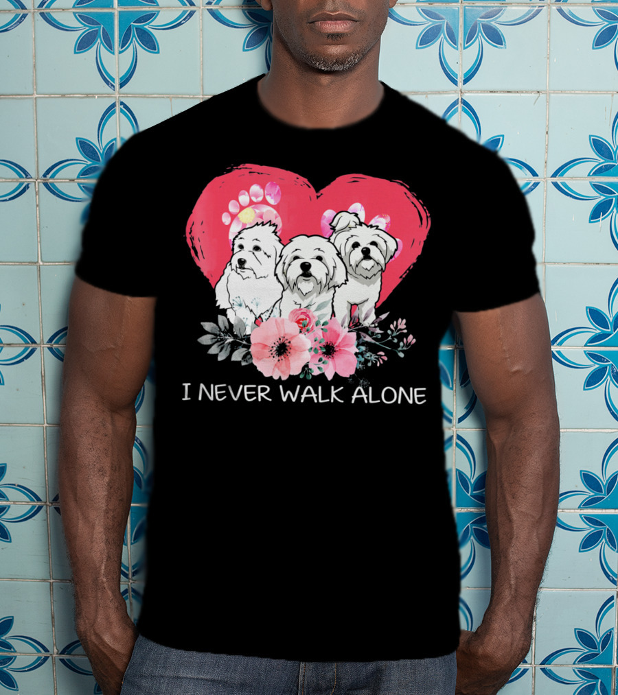 I Never Walk Alone Maltese Dog Heart And Flowers T-Shirt