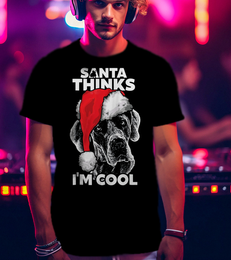 Santa Thinks I'm Cool Great Dane T-Shirt