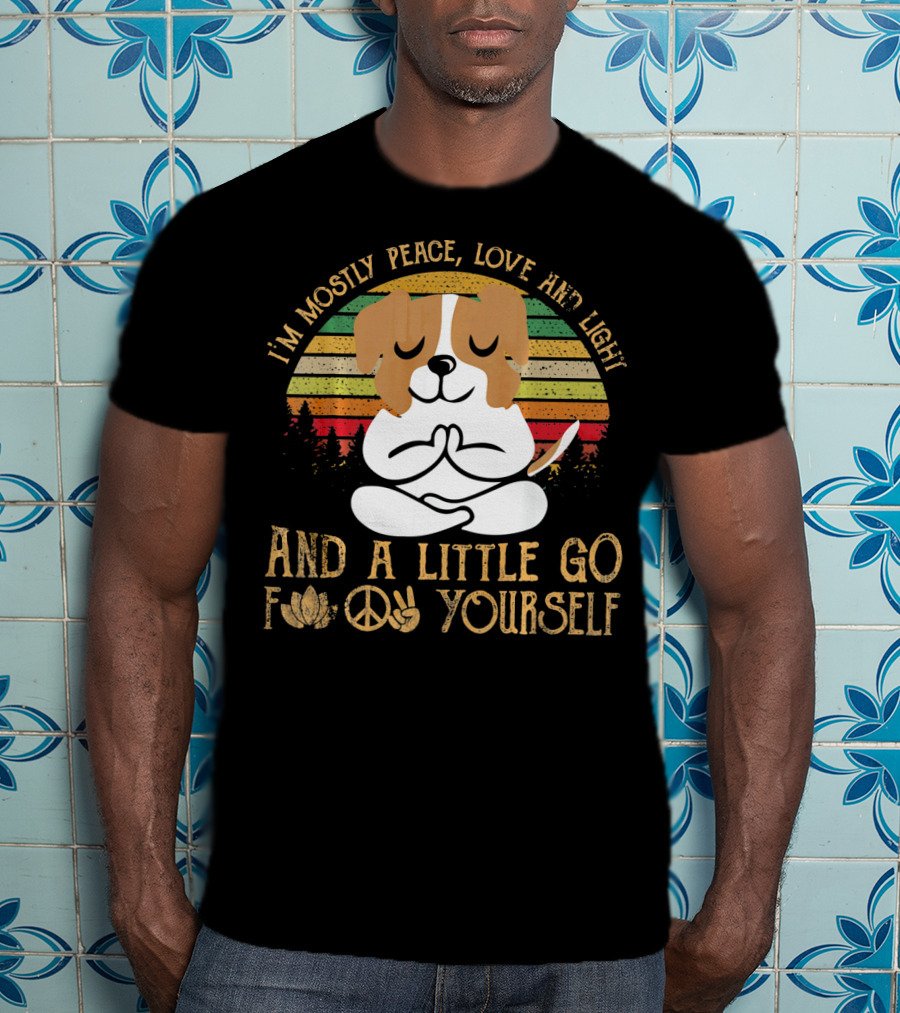 I'm Mostly Peace Love And Light Jack Russell Dog And A Little Go F Yourself T-Shirt