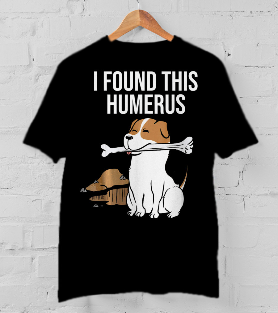 Jack Russell Terrier With Bone I Found This Humerus T-Shirt