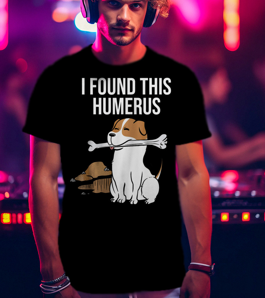 Jack Russell Terrier With Bone I Found This Humerus T-Shirt