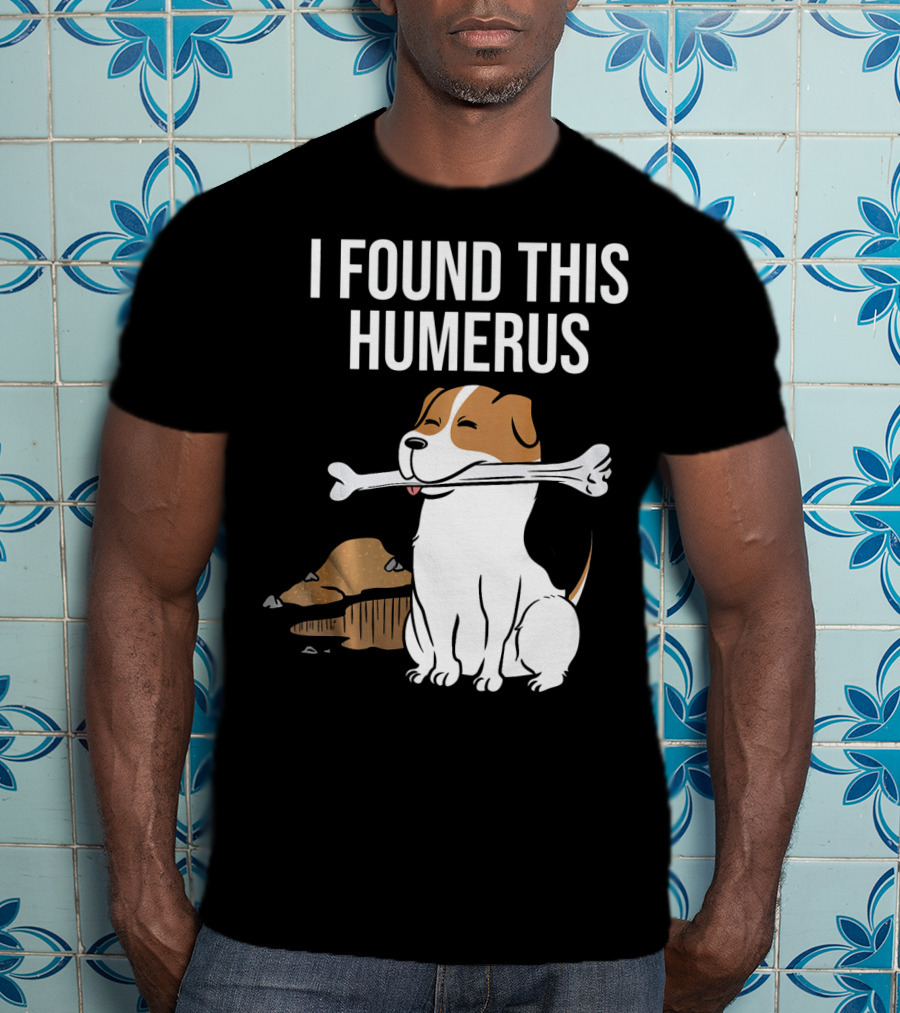 Jack Russell Terrier With Bone I Found This Humerus T-Shirt