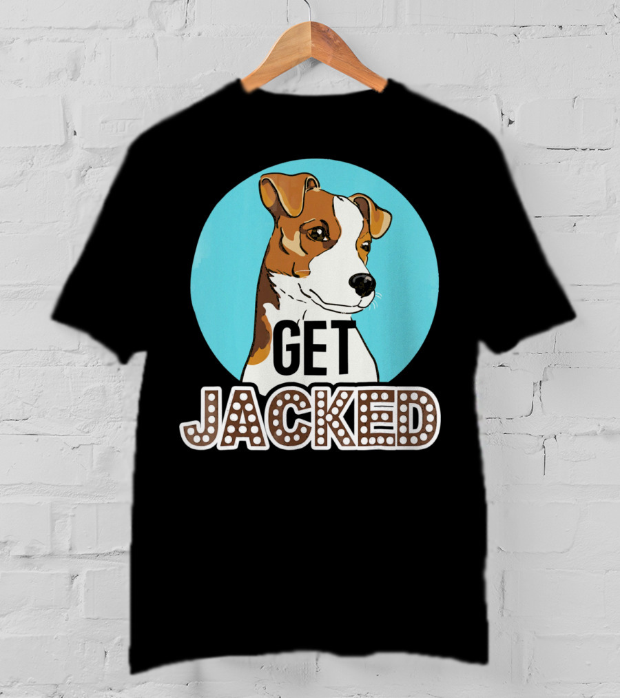 Jack Russell Terrier Get Jacked T-Shirt