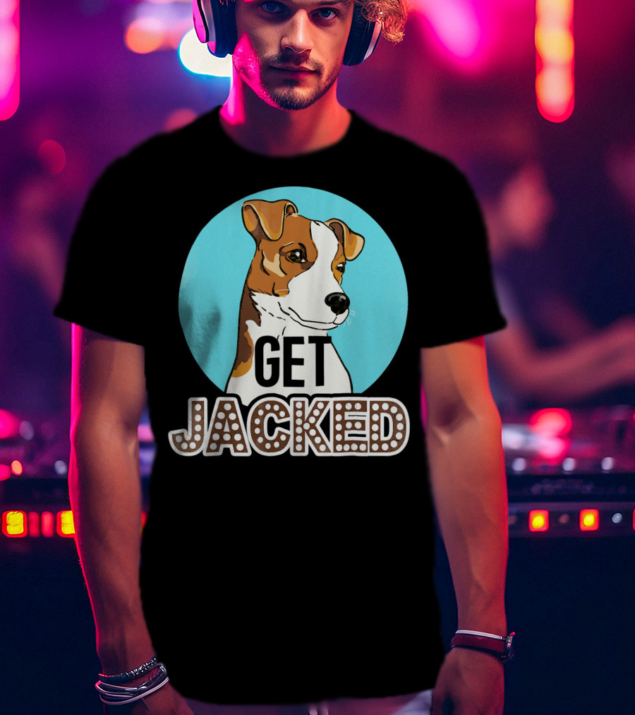 Jack Russell Terrier Get Jacked T-Shirt