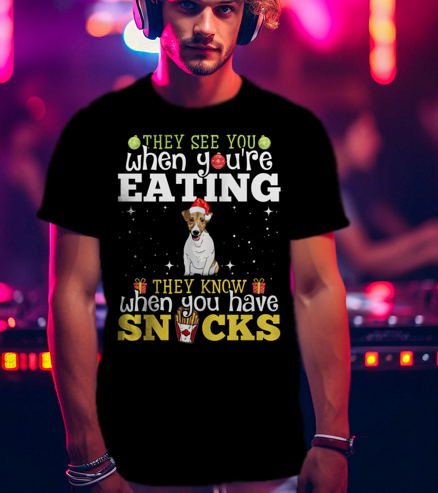 Jack Russell Xmas They See You When You're Eating They Know When You Have Snacks T-Shirt