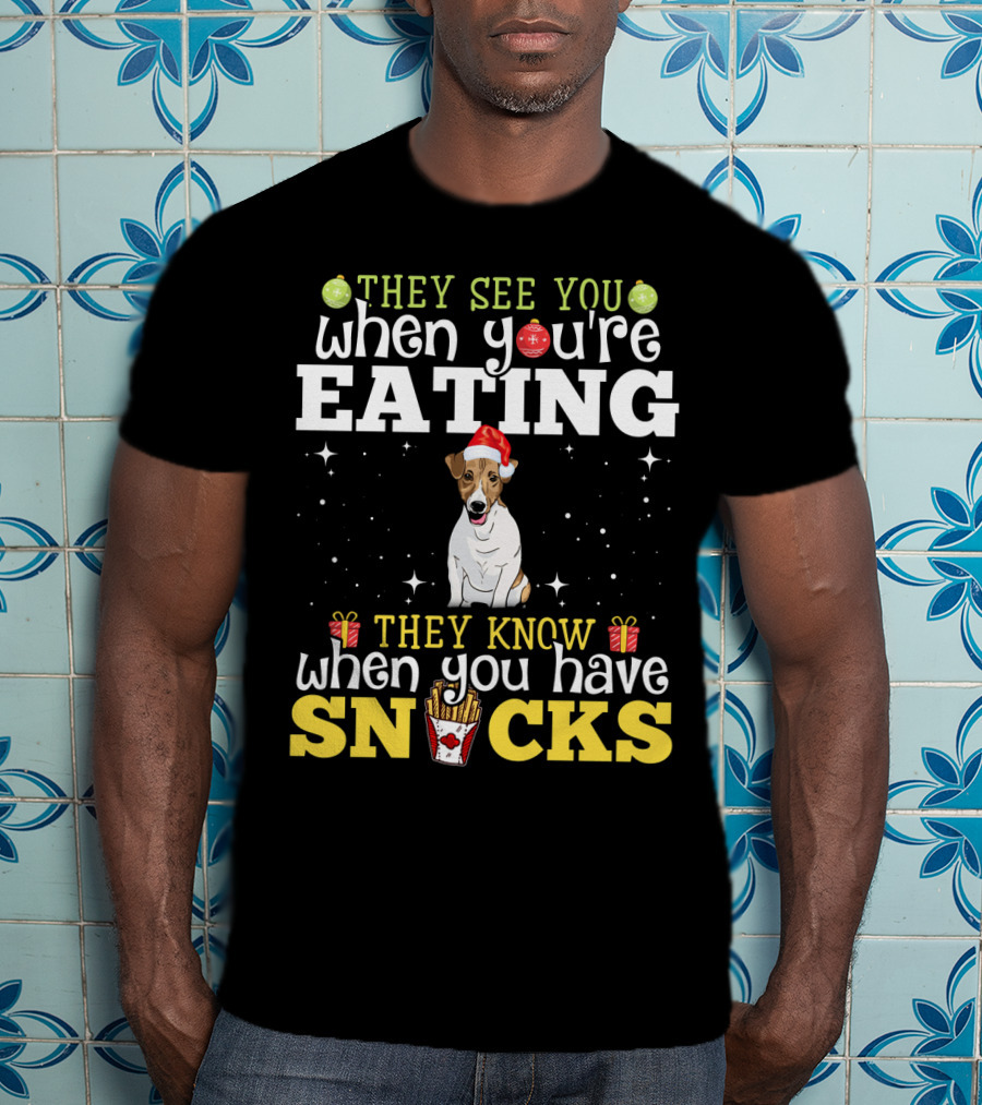 Jack Russell Xmas They See You When You're Eating They Know When You Have Snacks T-Shirt