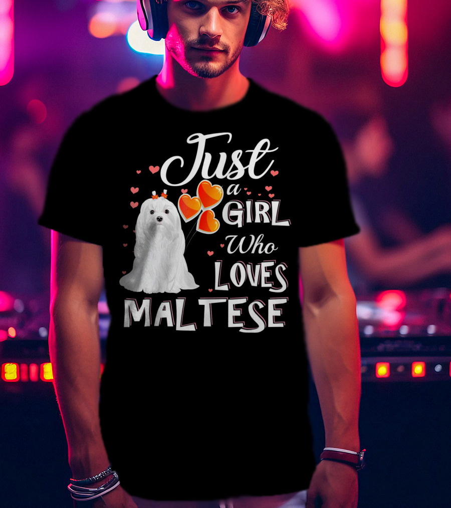Just A Girl Who Loves Maltese With Heart Balloons And Cute Dog T-Shirt