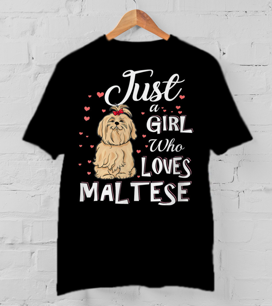 Just A Girl Who Loves Maltese With Cute Puppy Surrounded By Hearts T-Shirt