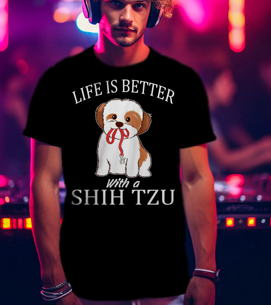 Life Is Better With A Shih Tzu Leash Puppy T-Shirt