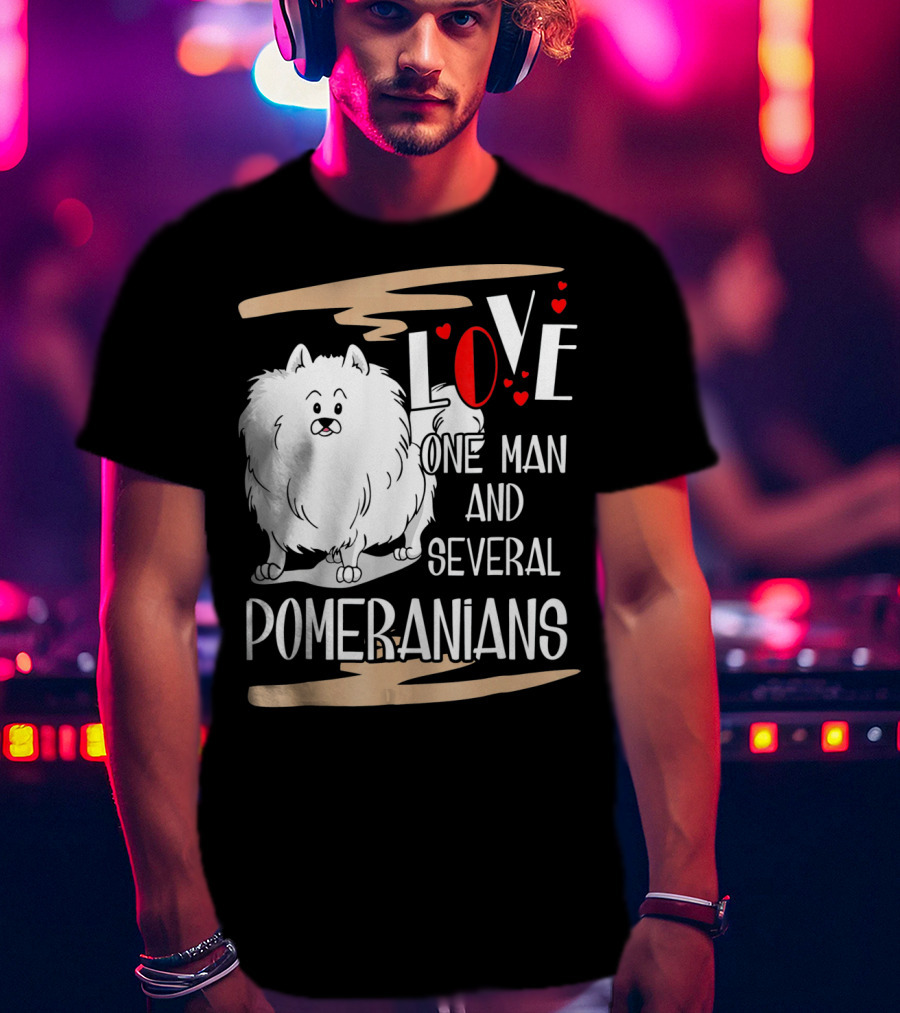 LOVE One Man And Several Pomeranians Pets Lovers T-Shirt