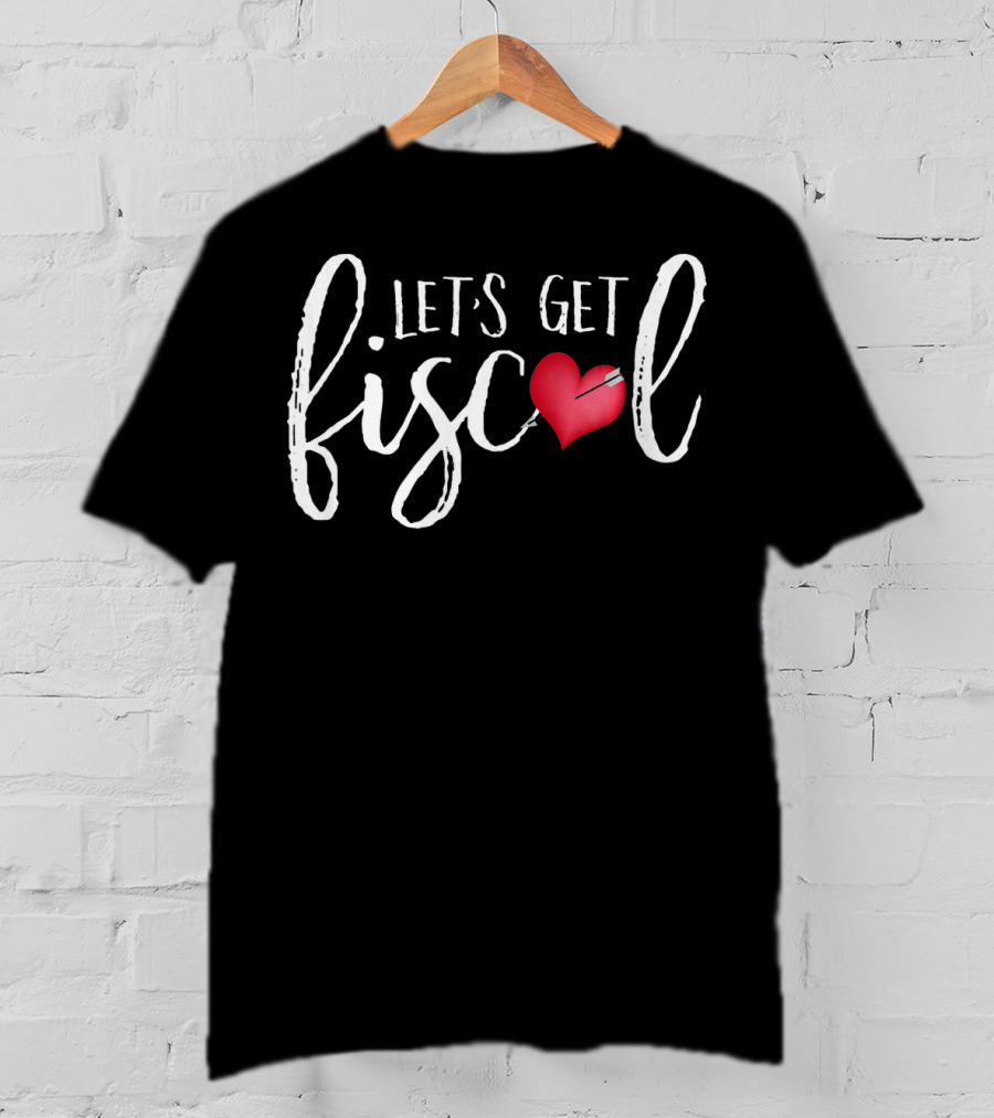 Let's Get Fiscal Accountant Heart Cute CP T-Shirt