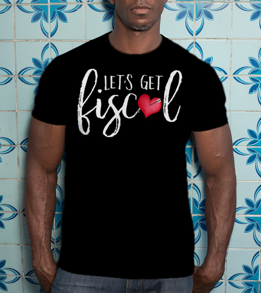 Let's Get Fiscal Accountant Heart Cute CP T-Shirt