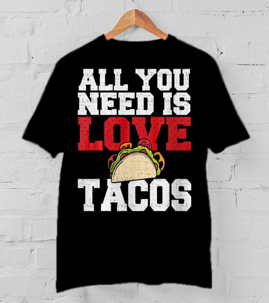 All You Need Is Love And Tacos With A Whimsical Taco T-Shirt