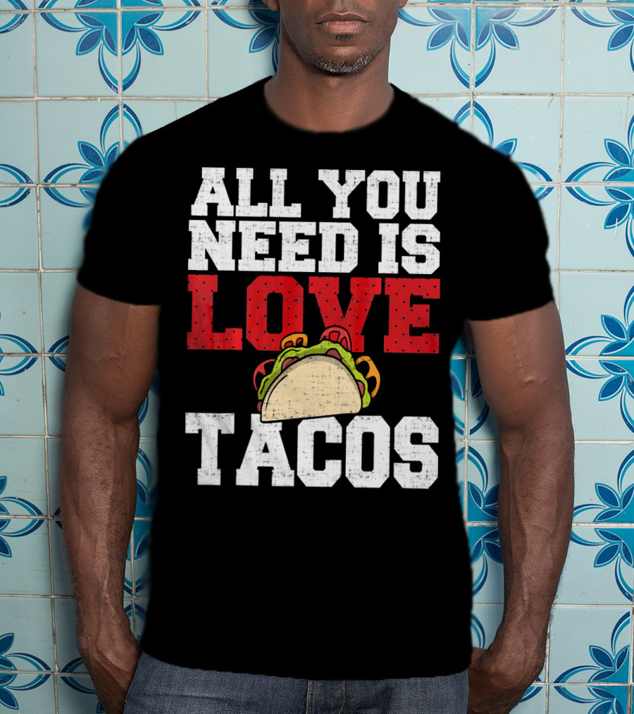 All You Need Is Love And Tacos With A Whimsical Taco T-Shirt