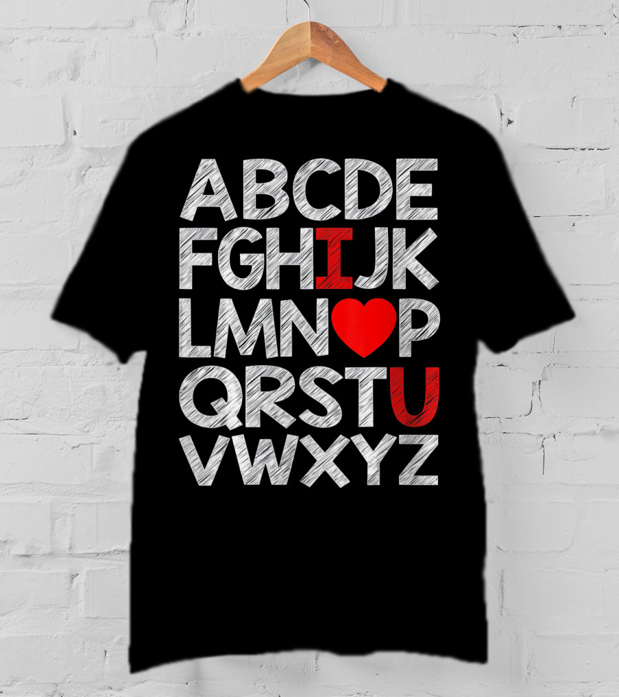Alphabet ABC I Love You Valentin ABCDEFGHIJKLMNOPQRSTUVWXYZ T-Shirt
