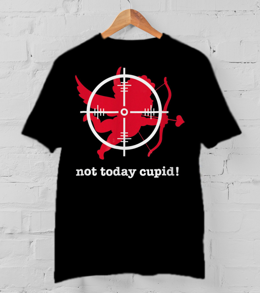 Not Today Cupid Anti Valentine's Day Crosshair Heart Bow And Arrow T-Shirt