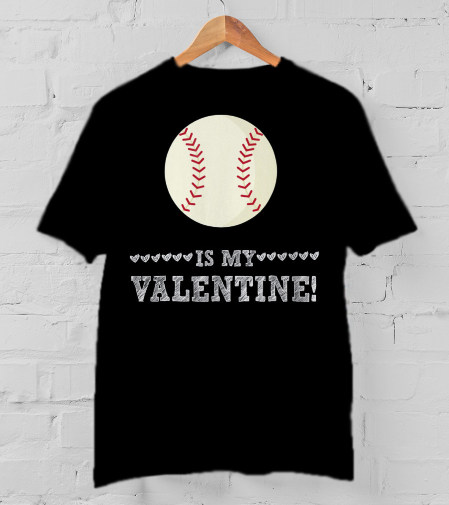 Baseball Is My Valentine Funny Sports Hearts T-Shirt