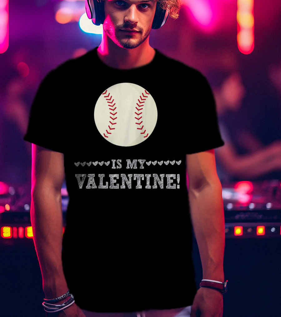 Baseball Is My Valentine Funny Sports Hearts T-Shirt