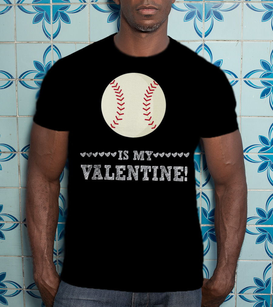 Baseball Is My Valentine Funny Sports Hearts T-Shirt