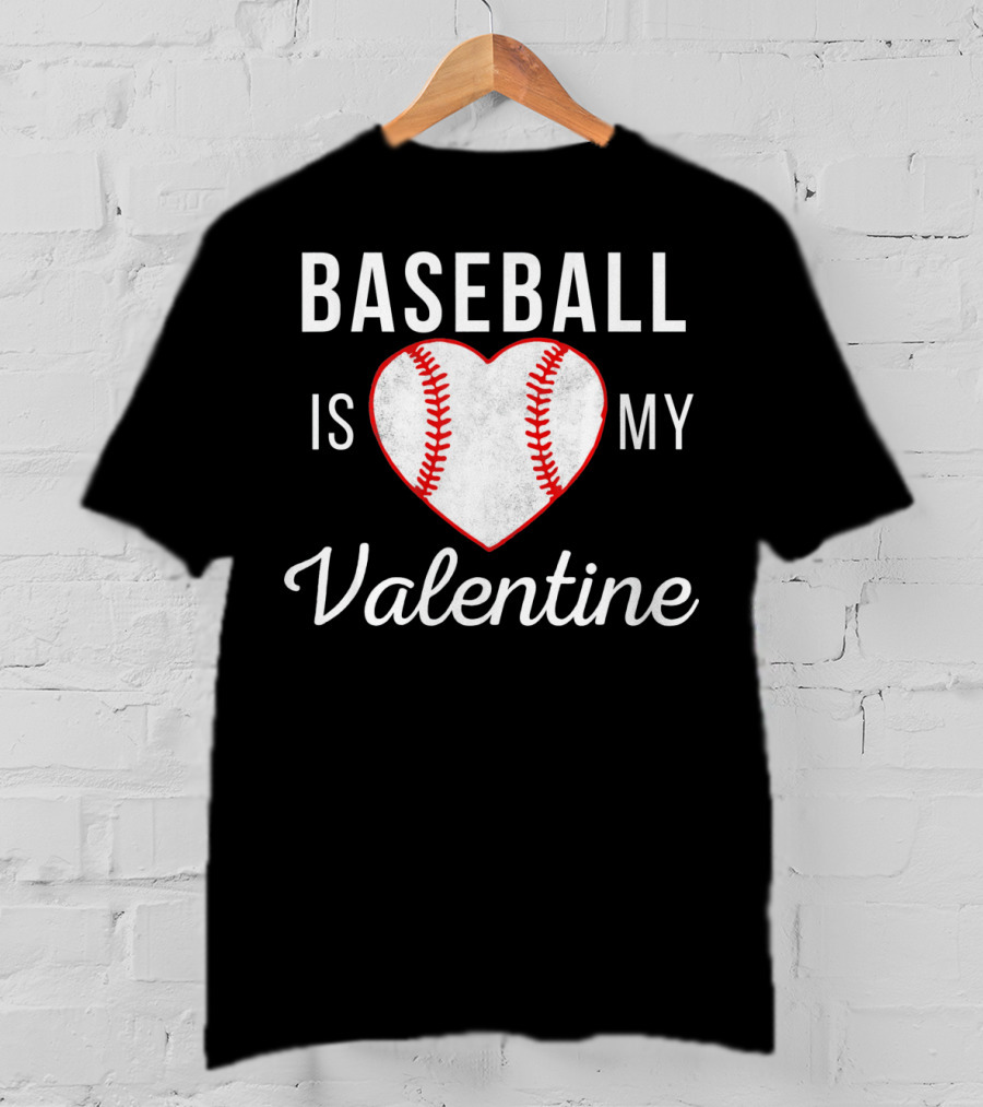 Baseball Is My Valentine Heart Shape T-Shirt