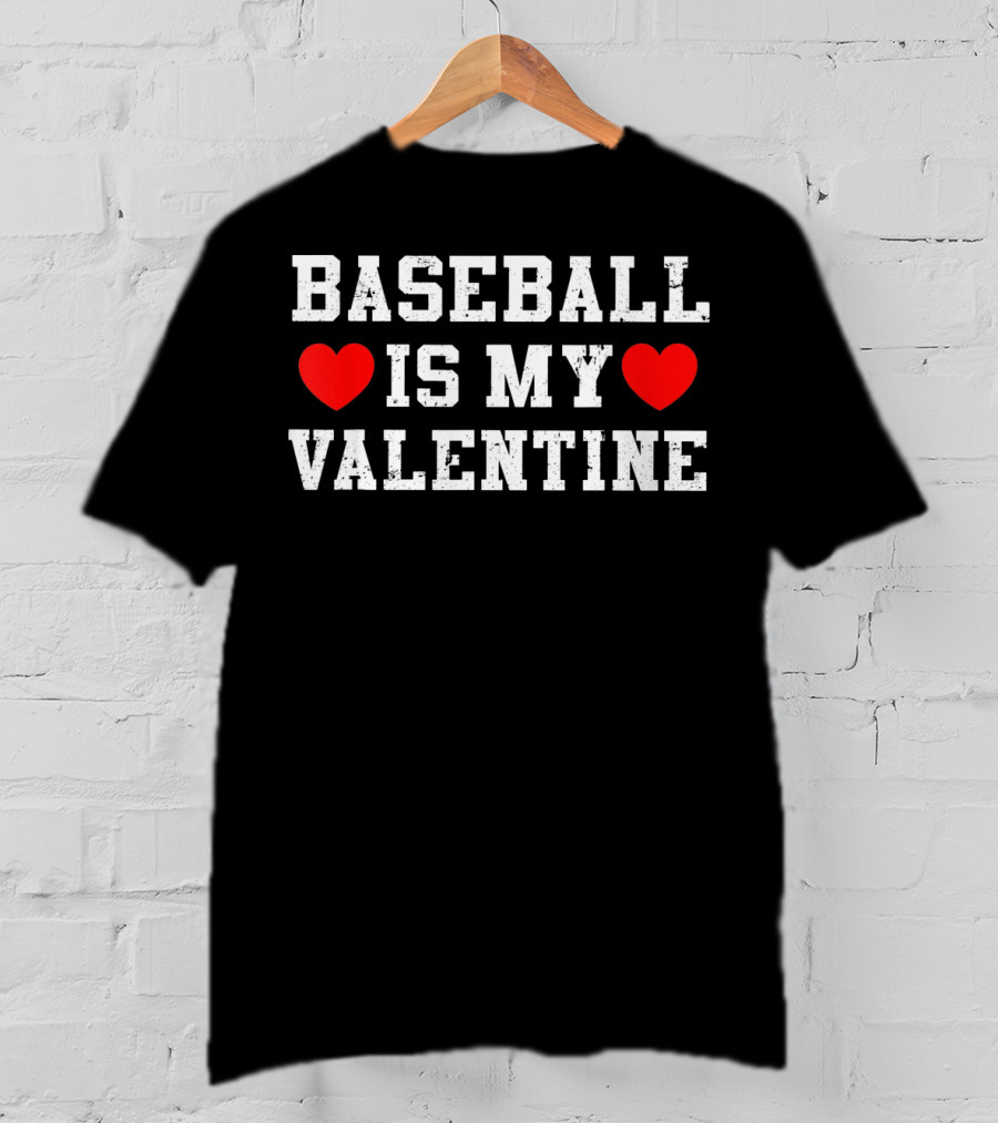 Baseball ♥ Is My ♥ Valentine T-Shirt