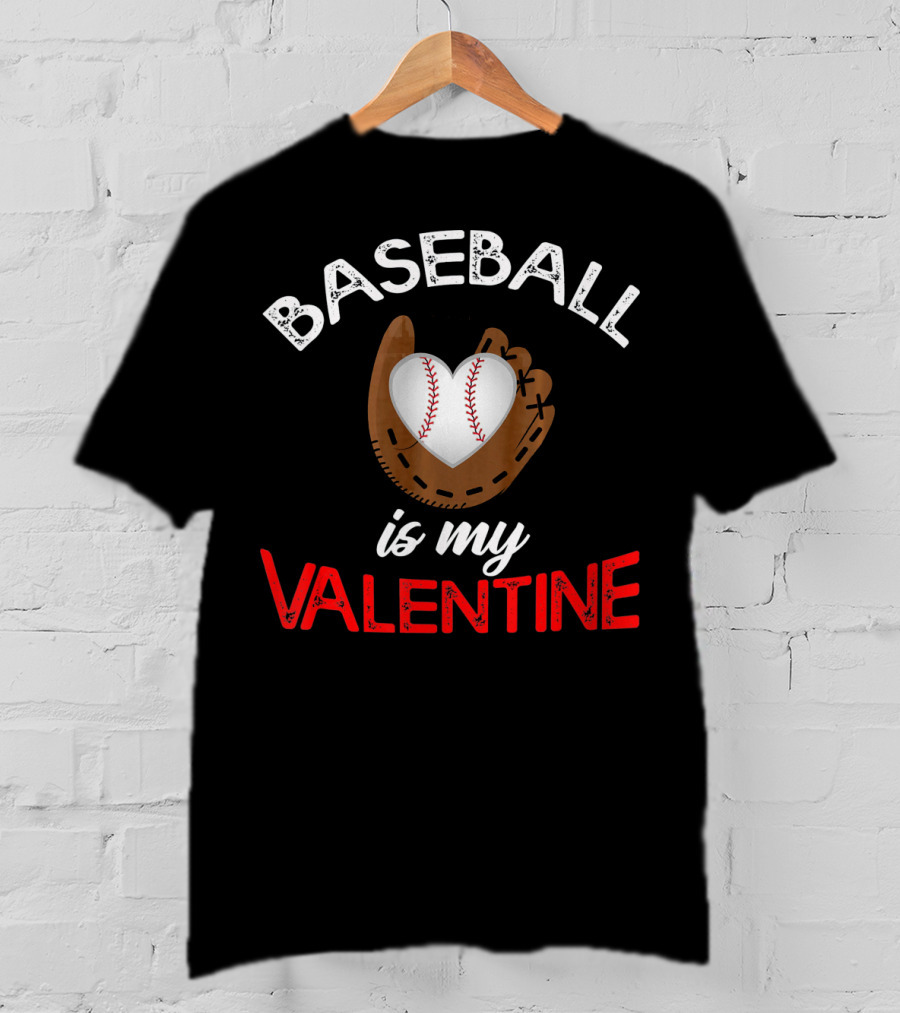 Baseball Is My Valentine Valentin Baseball Mitt Heart T-Shirt