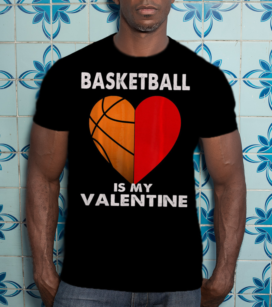 Basketball Is My Valentine Heart T-Shirt