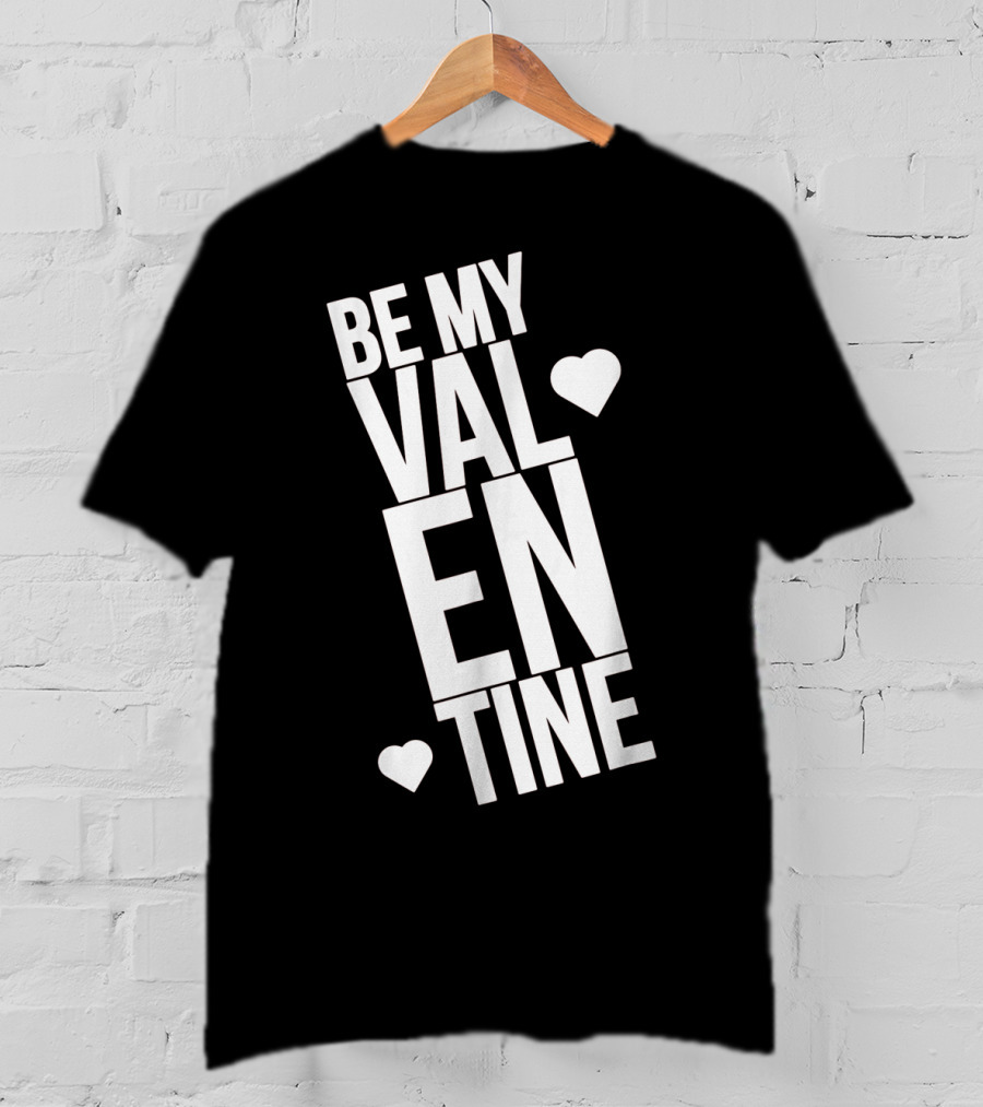 Be My Valentine Valentine Day Hearts T-Shirt