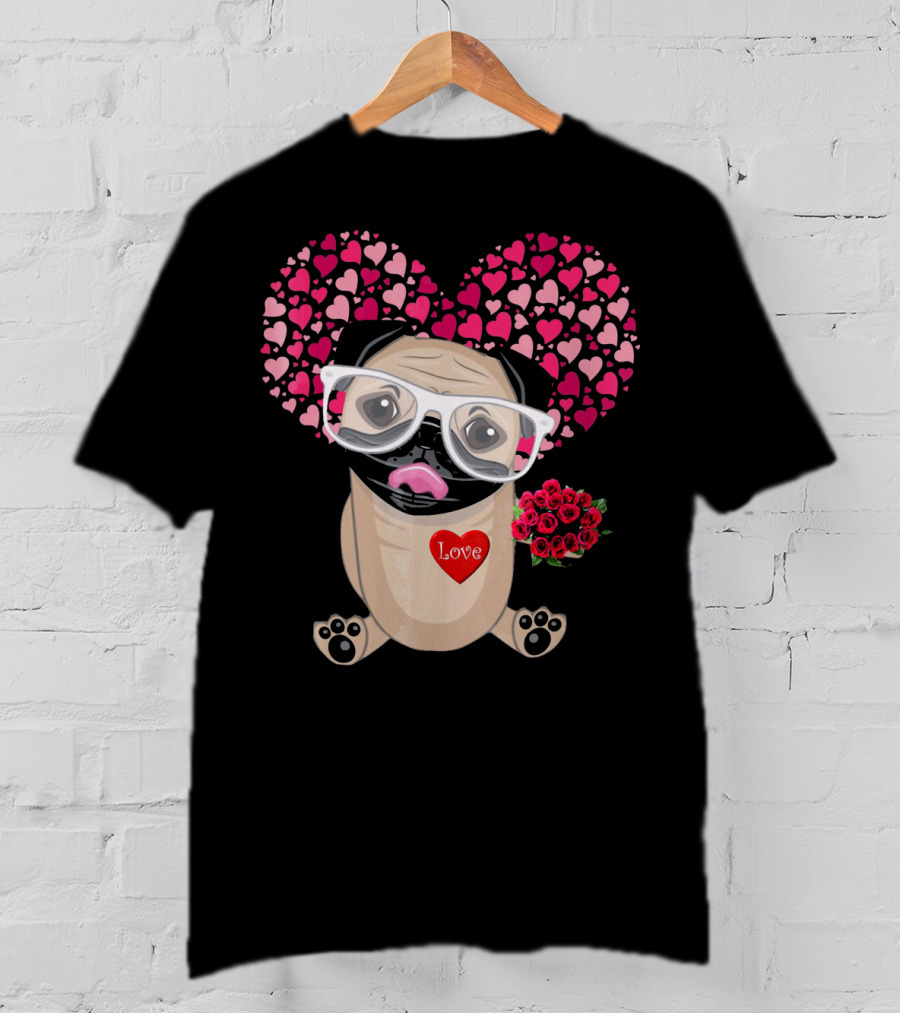 Be My Valentine Cute Pug Dog Love Heart Glasses Roses T-Shirt