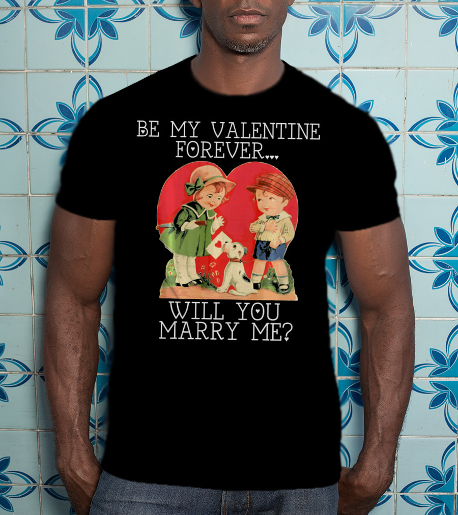 Be My Valentine Forever Will You Marry ME Vintage Couple With Dog And Heart Background T-Shirt