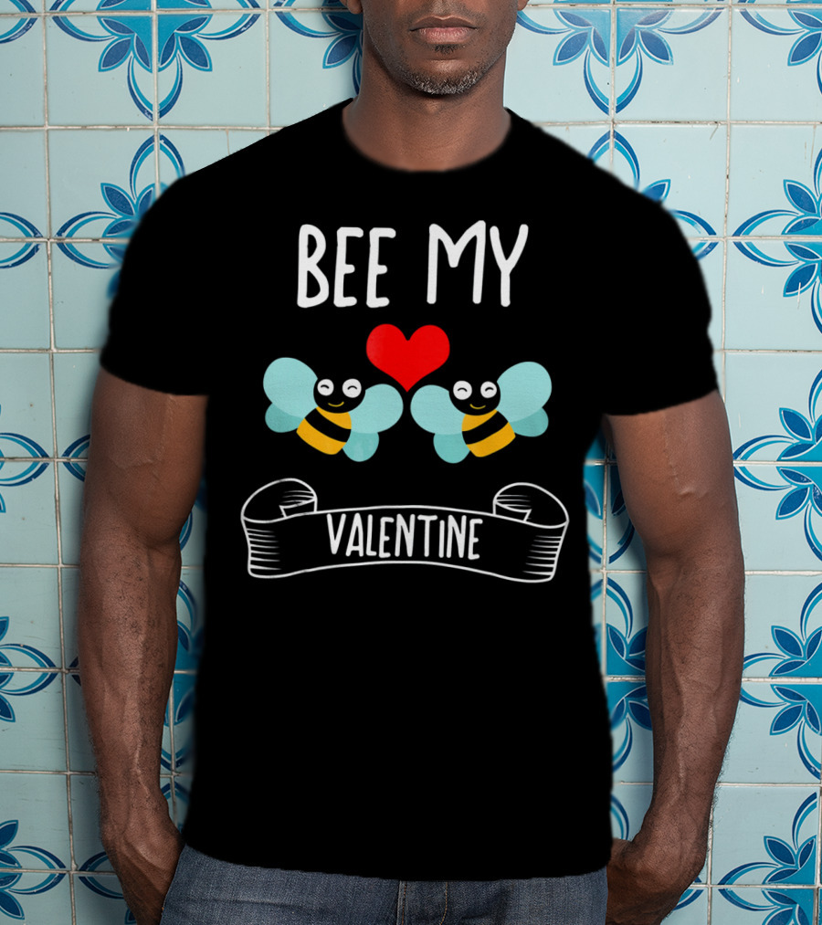 BEE MY VALENTINE With Smiling Bees And Heart T-Shirt