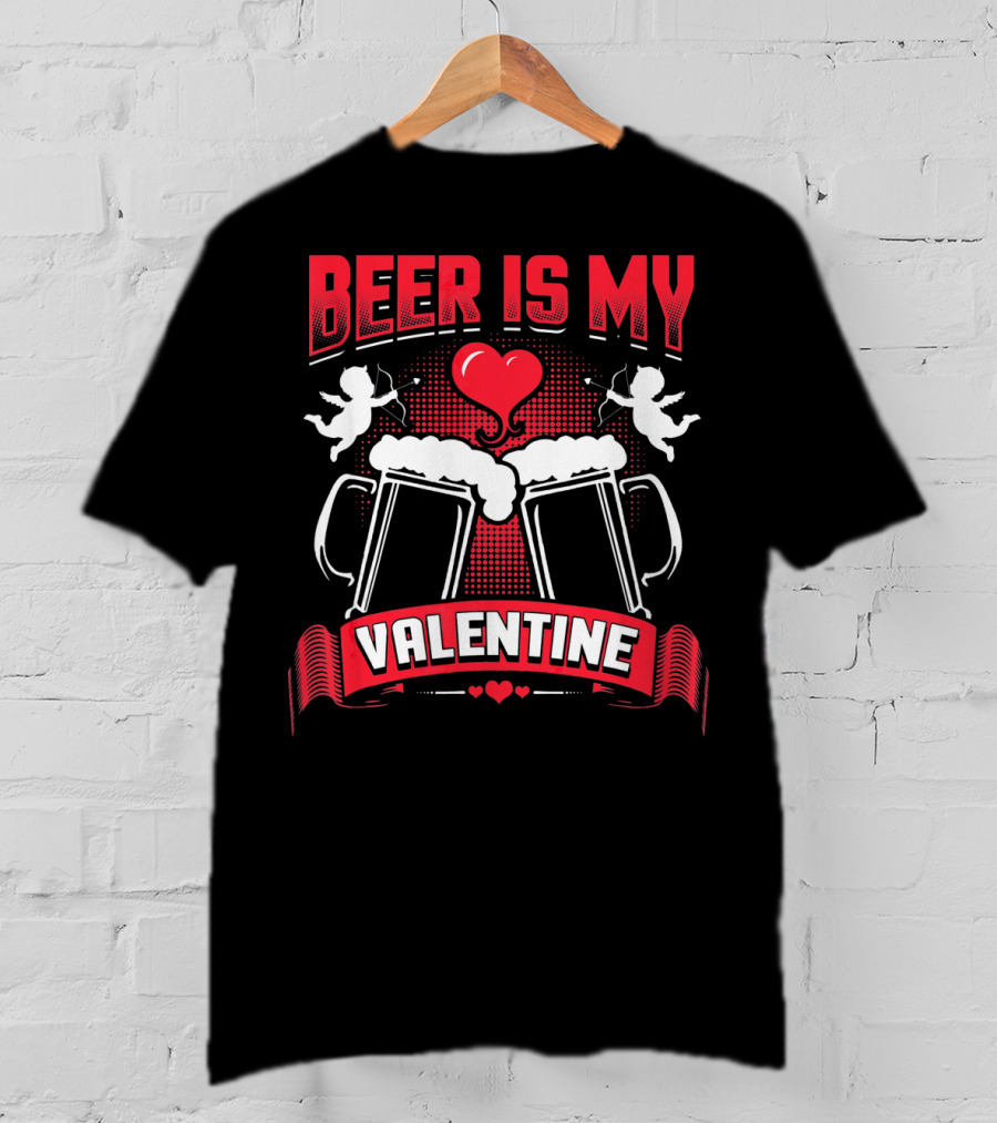 Beer Is My Valentine With Heart And Cupids T-Shirt