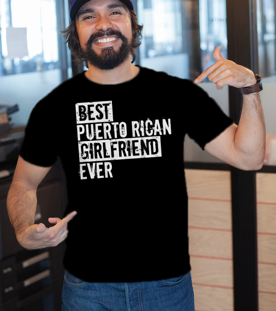 Best Puerto Rican Girlfriend Ever T-Shirt