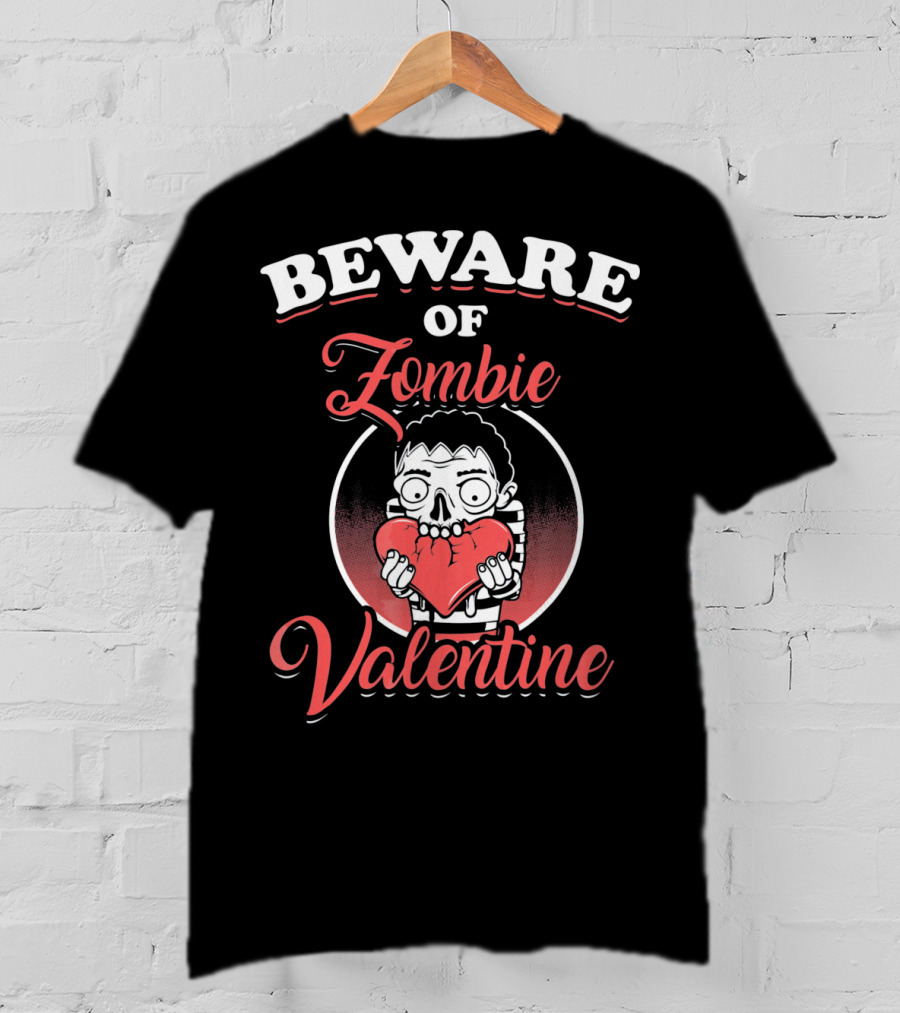 Beware Of Zombie Valentine Holding Heart Funny Horror T-Shirt
