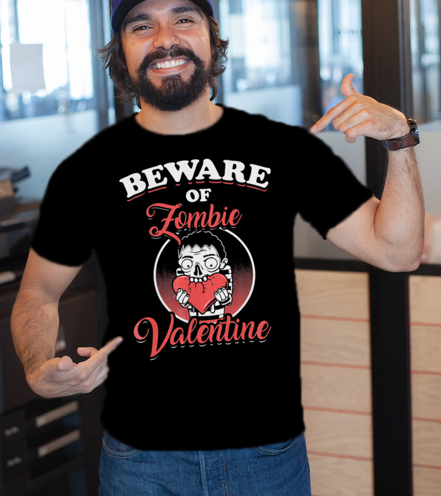 Beware Of Zombie Valentine Holding Heart Funny Horror T-Shirt