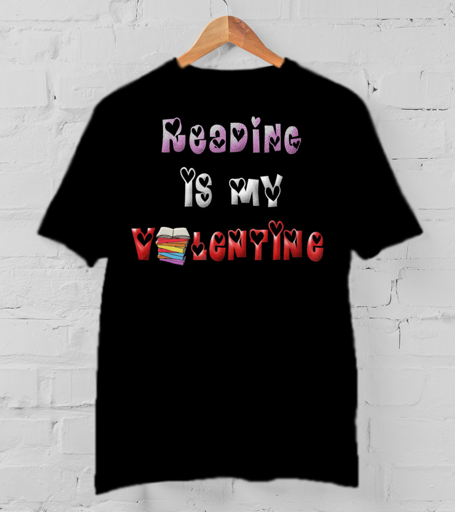 Reading Is My Valentine Bookworm Books T-Shirt