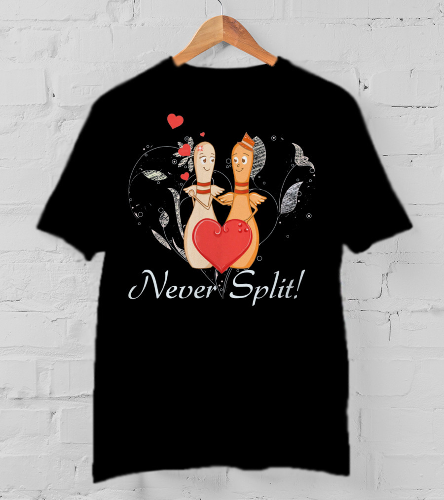 Never Split Bowling Couples Valentine's Day T-Shirt
