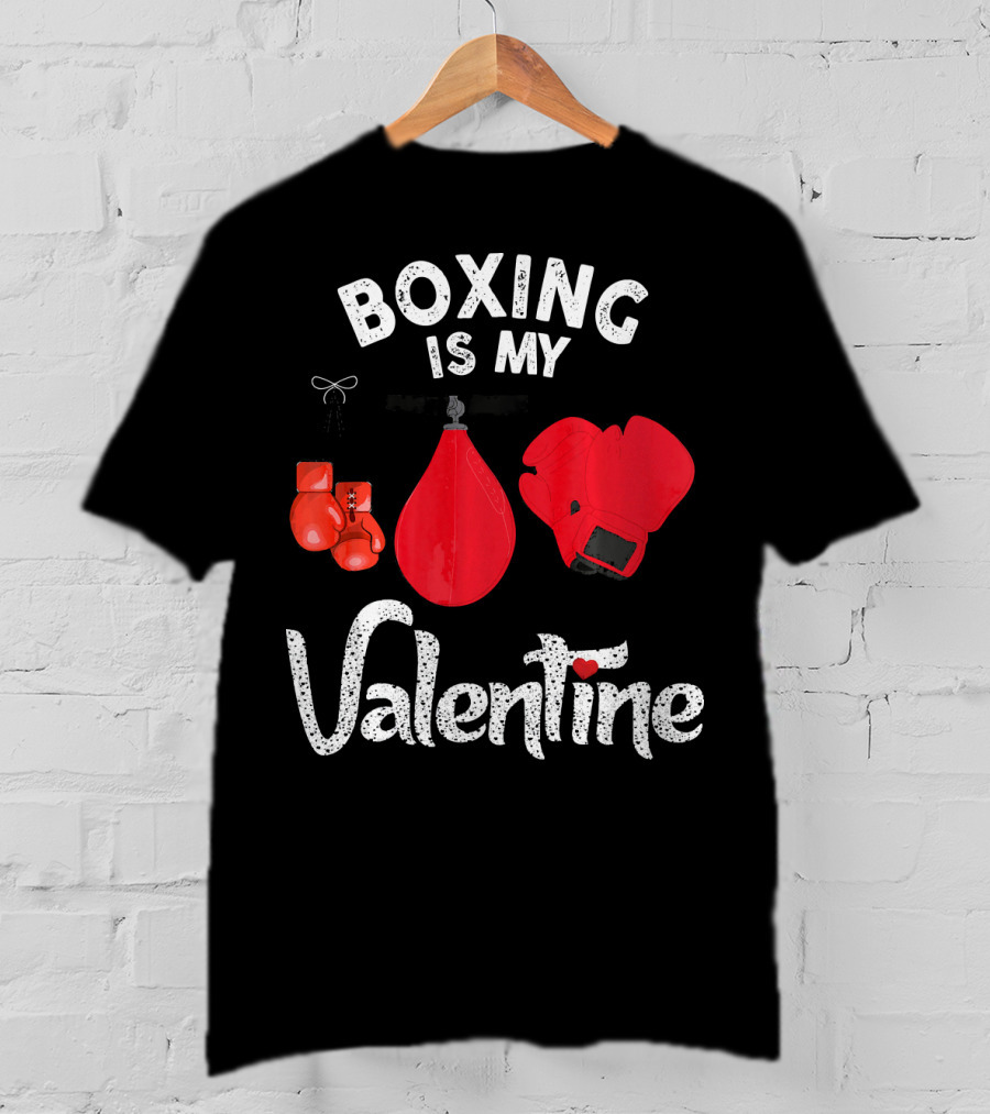 Boxing Is My Valentine Red Gloves Enthusiast Coach Fan Lovers T-Shirt