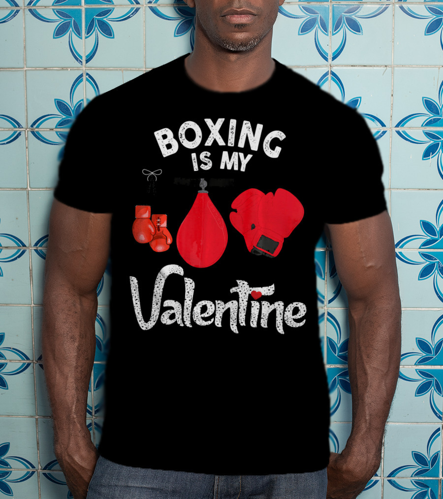 Boxing Is My Valentine Red Gloves Enthusiast Coach Fan Lovers T-Shirt