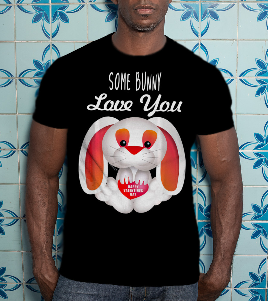 Some Bunny Love You Happy Valentines Day T-Shirt