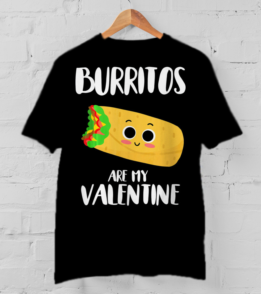 Burritos Are My Valentine Cute Kawaii Burrito Valentine's Day T-Shirt
