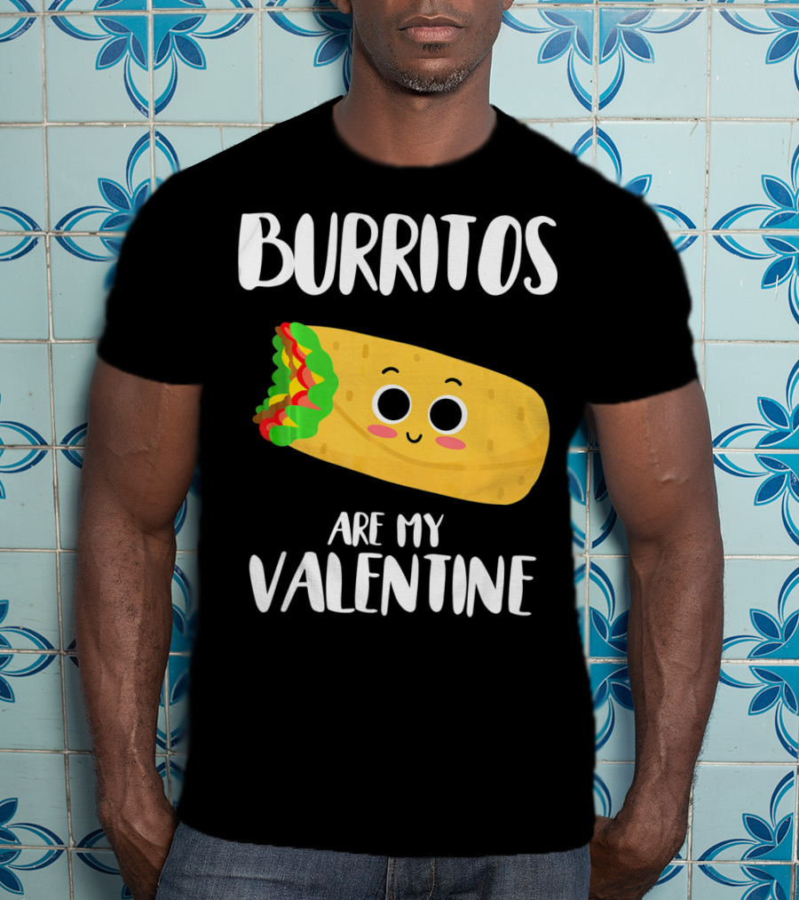 Burritos Are My Valentine Cute Kawaii Burrito Valentine's Day T-Shirt