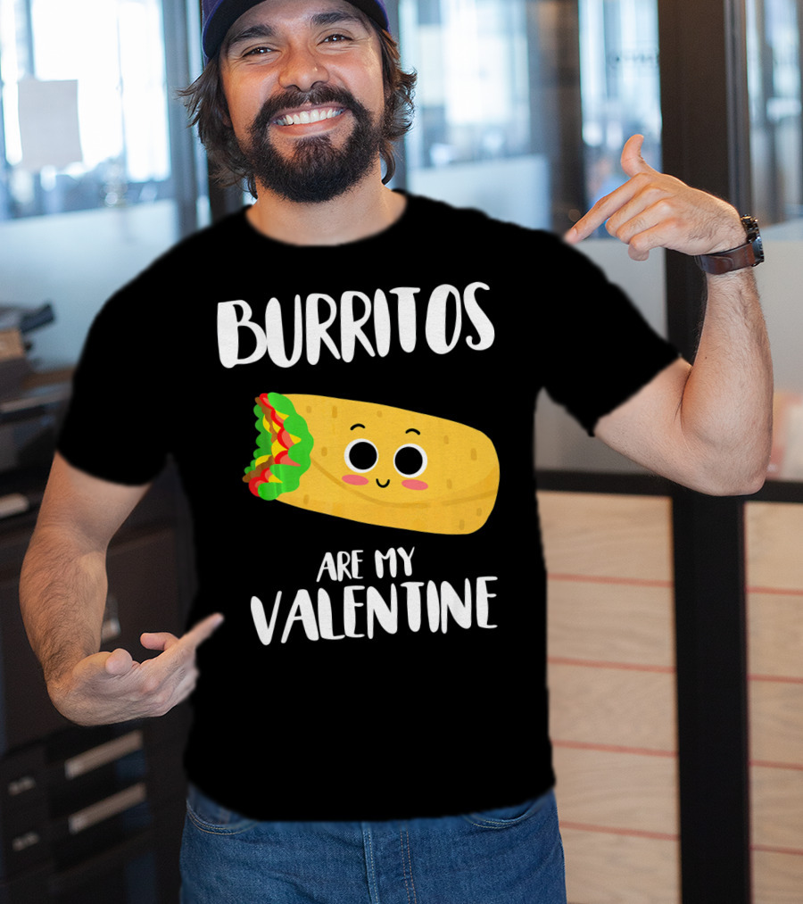 Burritos Are My Valentine Cute Kawaii Burrito Valentine's Day T-Shirt