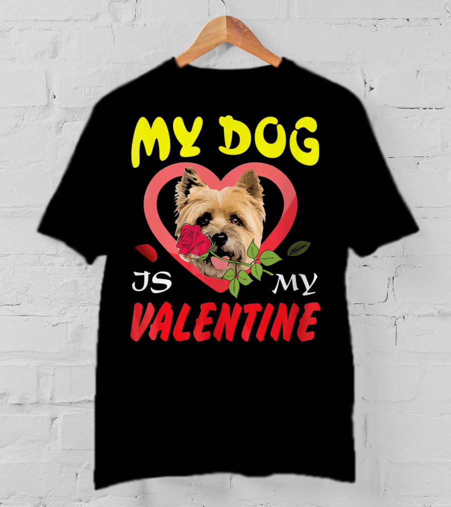My Dog Is My Valentine Cairn Terrier Hearts T-Shirt
