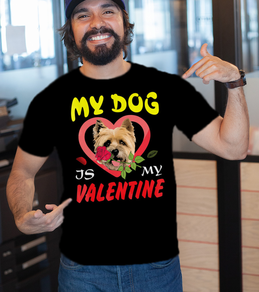 My Dog Is My Valentine Cairn Terrier Hearts T-Shirt