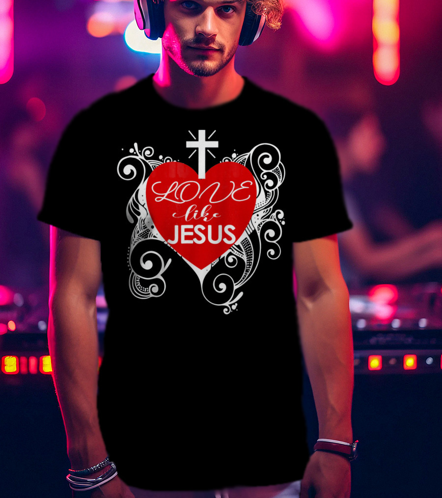 LOVE Like Jesus Christian Valentine Heart Cross Swirls T-Shirt