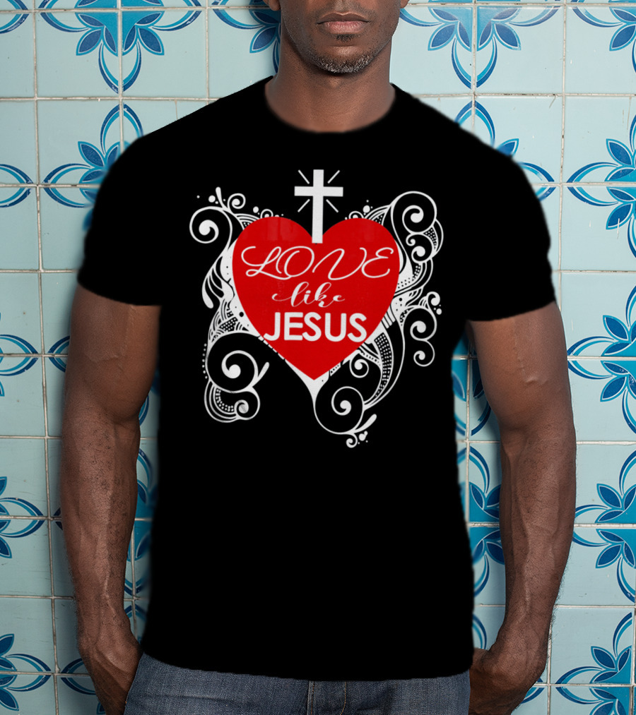 LOVE Like Jesus Christian Valentine Heart Cross Swirls T-Shirt